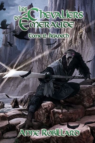 Les chevaliers d'Émeraude T.12 - Irianeth | Robillard, Anne (Auteur)