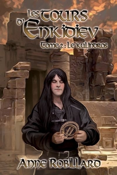Les tours d'Enkidiev T.02 - Le kulindros | Robillard, Anne