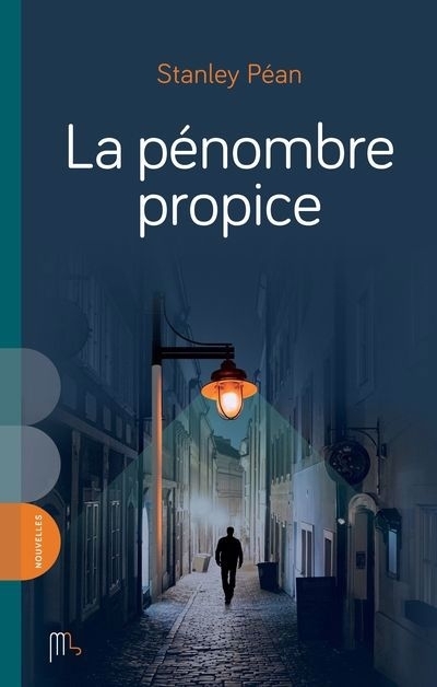 La Pénombre propice | Péan, Stanley (Auteur)