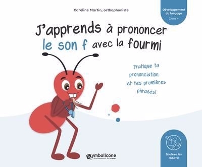 J'apprends à prononcer le son f avec la fourmi | Martin, Caroline (Auteur)