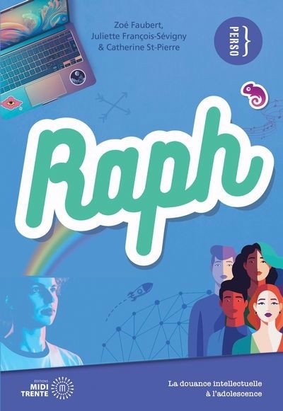 Raph - La douance intellectuelle à l'adolescence | Faubert, Zoé (Auteur) | St-Pierre, Catherine (Auteur) | François-Sévigny, Juliette (Auteur)