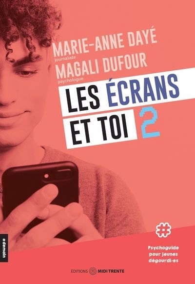 Les écrans et toi T.02 | Dayé, Marie-Anne | Dufour, Magali