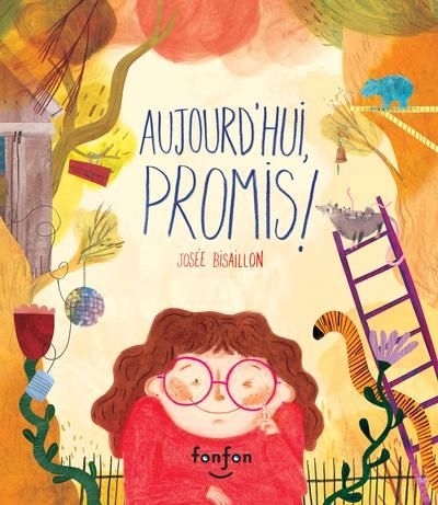 Aujourd'hui, promis! | Bisaillon, Josée