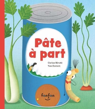 Pâte à part | Bérubé, Clarisse (Auteur) | Dumont, Yves (Illustrateur)