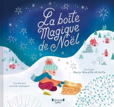 boîte magique de Noël (La) | Monette-Millette, Marja (Auteur) | Lesueur, Lucile (Illustrateur)