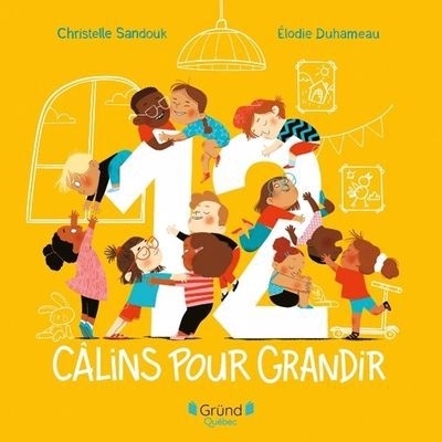 12 câlins pour grandir | Sandouk, Christelle (Auteur) | Duhameau, Élodie (Illustrateur)