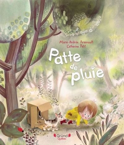 Patte de pluie | Arsenault, Marie-Andrée (Auteur) | Petit, Catherine (Illustrateur)