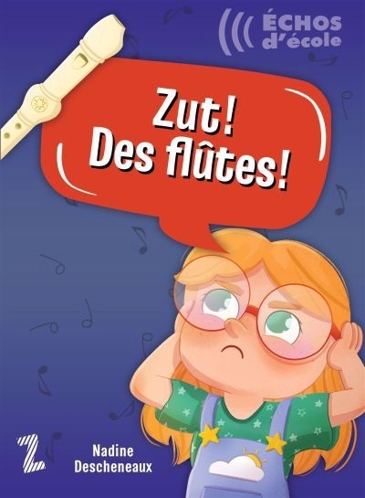 Échos d'école T02 - Zut ! Des flûtes ! | Descheneaux, Nadine (Auteur) | Lulune (Illustrateur)