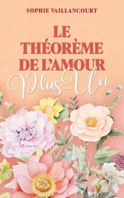 Le théorème de l'amour T.01 - Plus-Un | Vaillancourt, Sophie (Auteur)