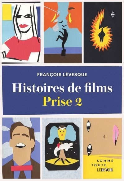 Histoires de films. Prise 2 | Lévesque, François