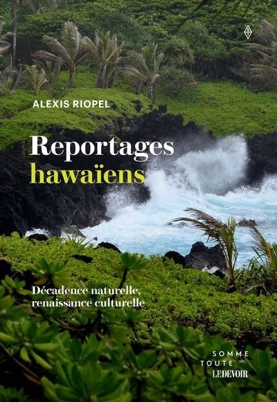 Reportages hawaïens : Décadence naturelle, renaissance culturelle | 
