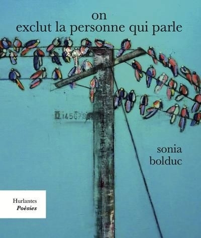 on exclut la personne qui parle | Bolduc, Sonia (Auteur)