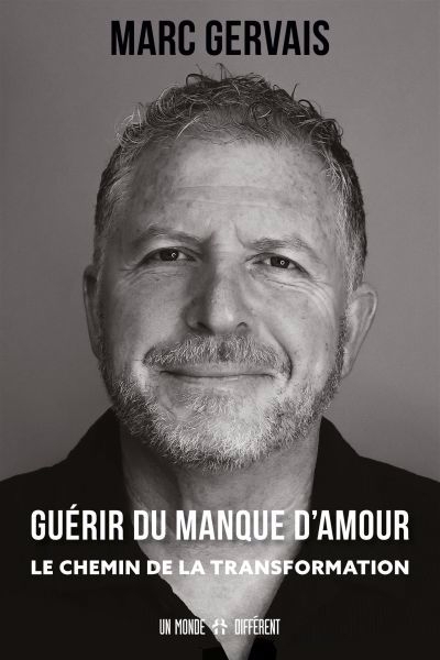 Guérir du manque d'amour | Gervais, Marc (Auteur)