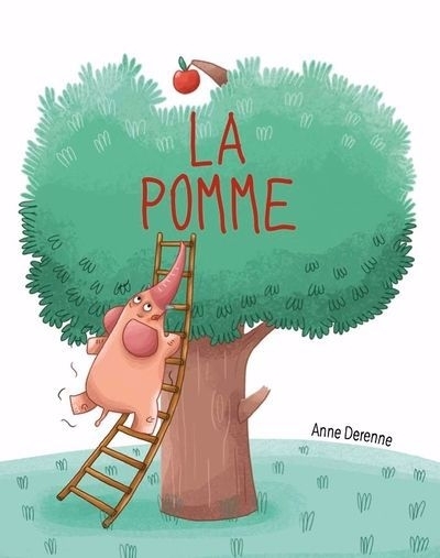 pomme (La) | Derenne, Anne (Auteur)
