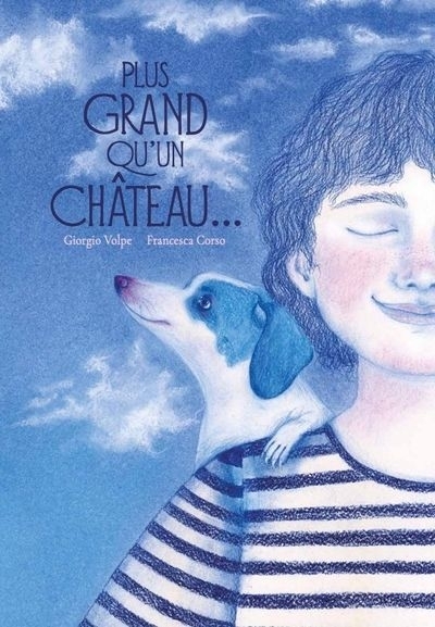 Plus grand qu'un château... | Volpe, Giorgio (Auteur) | Corso, Francesca (Illustrateur)