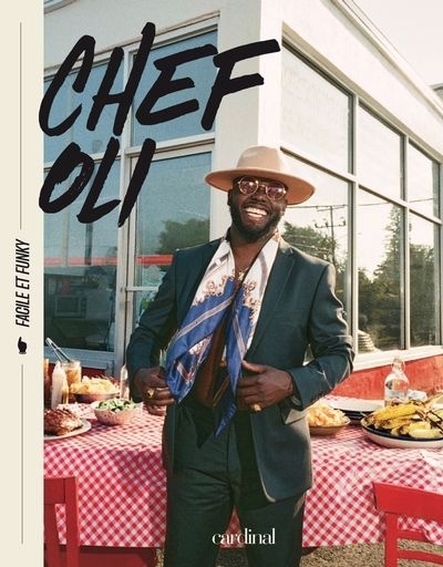 Chef Oli : Facile et funky | Louissaint, Olivier (Auteur)