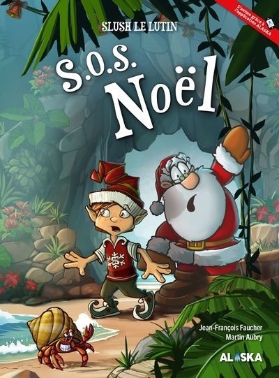 S.O.S. Noël | Faucher, Jean-François (Auteur) | Aubry, Martin (Illustrateur)
