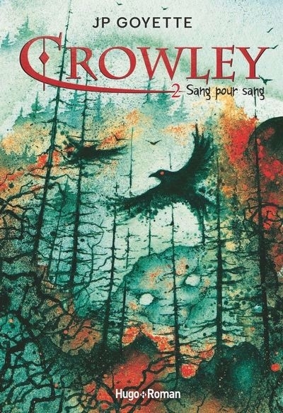 Crowley T.02 - Sang pour sang | Goyette, JP (Auteur)