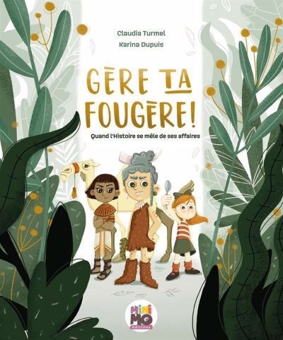 Gère ta fougère ! (N.Éd) | Turmel, Claudia