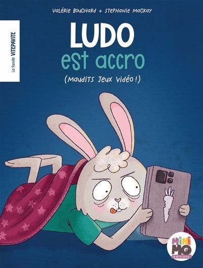 Ludo est accro : (maudits jeux vidéo!) | Bouchard, Valérie (Auteur) | Mackay, Stephanie (Illustrateur)