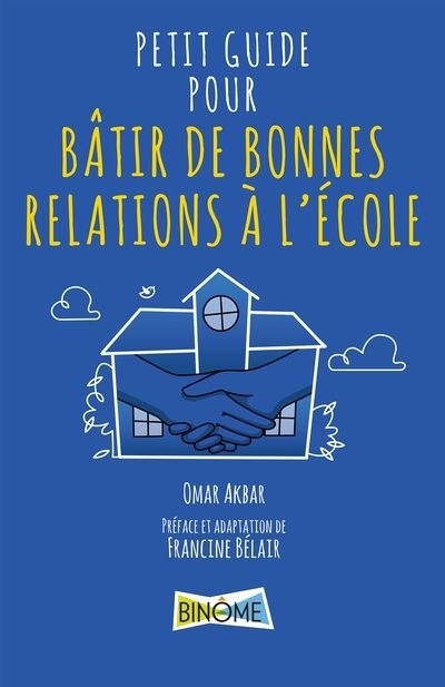Petit guide pour bâtir de bonnes relations à l'école | Akbar, Omar (Auteur)