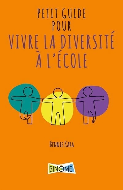 Petit guide pour vivre la diversité à l'école | Kara, Bennie (Auteur)