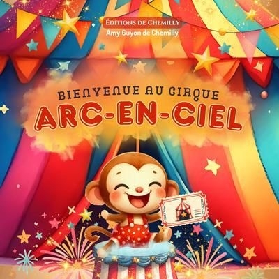 Bienvenue au cirque Arc-En-Ciel | Guyon de Chemilly, Amy