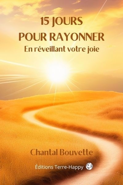 15 jours pour rayonner : En réveillant votre joie | Bouvette, Chantal (Auteur)