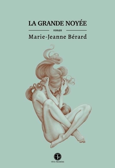 grande noyée (La) | Bérard, Marie-Jeanne (Auteur)