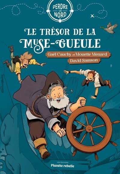 Le trésor de la Muse-Gueule | Ménard, Mouette (Auteur) | Cauchy, Gaël (Auteur) | Samson, David (Illustrateur)