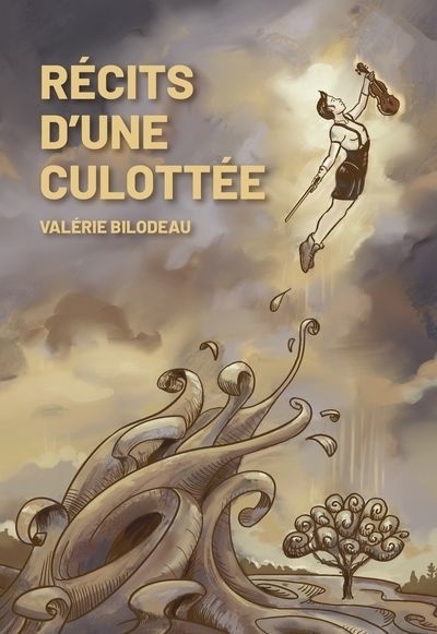 Récits d'une culottée | Bilodeau, Valérie