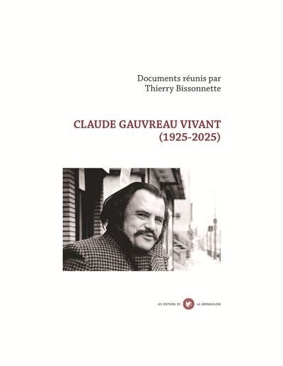 Claude Gauvreau vivant : (1925-2025) | 