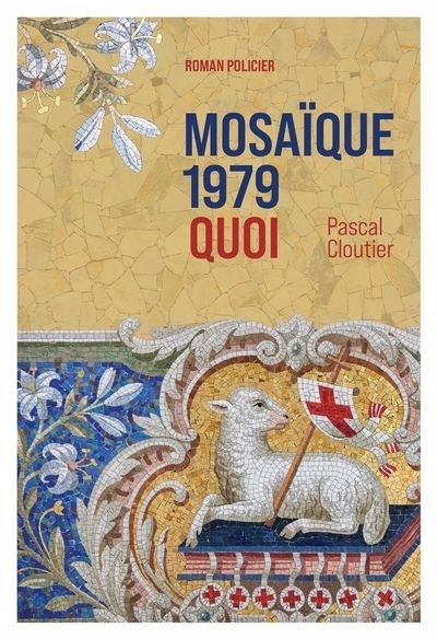 Mosaïque 1979 - Quoi | Cloutier, Pascal