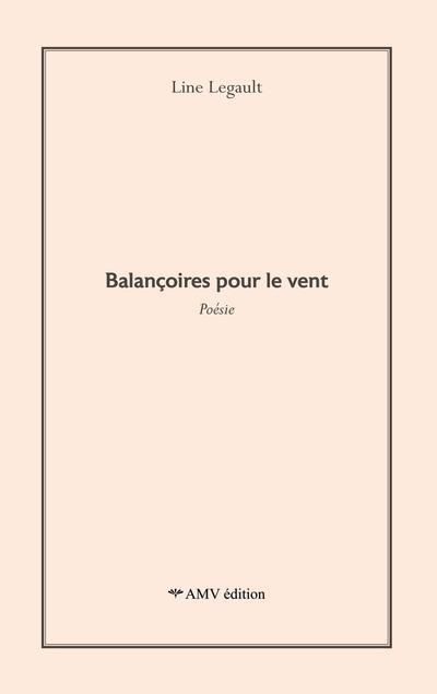 Balançoires pour le vent | Legault, Line