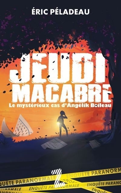 Jeudi macabre : Le mystérieux cas d'Angélik Boileau | Péladeau, Éric (Auteur)