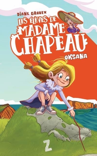 Les élèves de Madame Chapeau - Oksana | Groulx, Diane
