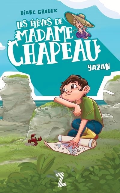 Les élèves de Madame Chapeau T.02 - Yazan | Groulx, Diane