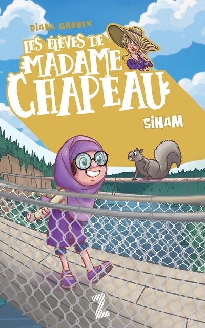 Les élèves de Madame Chapeau T.03 - Siham | Groulx, Diane