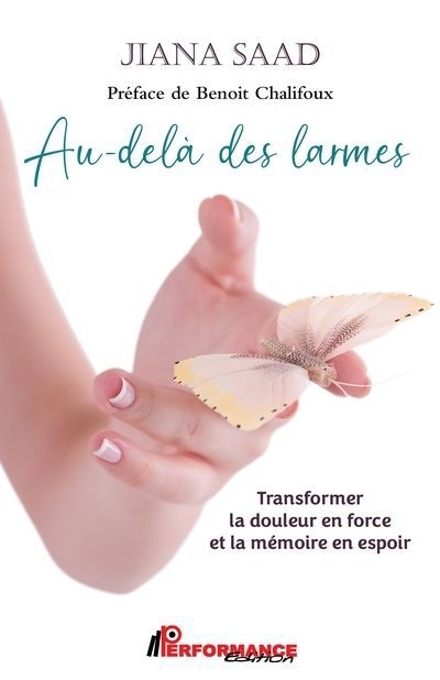 Au-delà des larmes : Transformer la douleur en force et la mémoire en espoir | Saad, Jiana (Auteur)