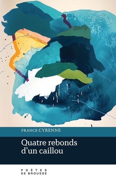 Quatre rebonds d'un caillou | Cyrenne, France