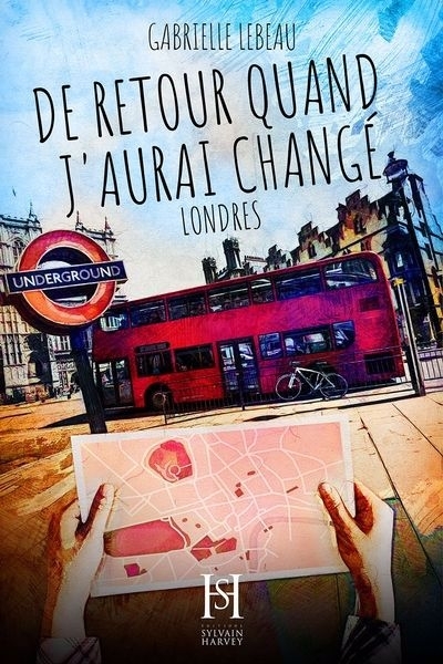 De retour quand j'aurai changé, Londres | Lebeau, Gabrielle (Auteur)