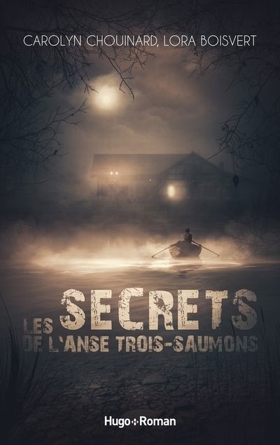 Secrets de l'anse Trois-Saumons (Les) | Chouinard, Carolyn | Boisvert, Lora
