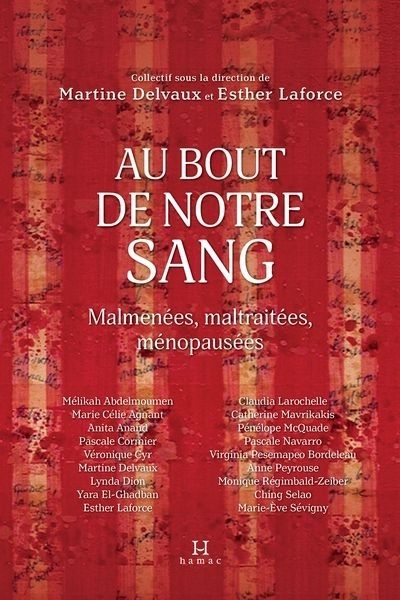 Au bout de notre sang | Larochelle, Claudia | Mavrikakis, Catherine | McQuade, Pénélope | Navarro, Pascale | Pesemapeo Bordeleau, Virginia | Peyrouse, Anne | Régimbald-Zeiber, Monique | Selao, Ching | Sévigny, Marie-Ève | Ab