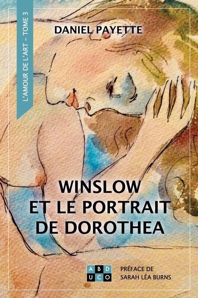 Winslow et le portrait de Dorothea | Payette, Daniel