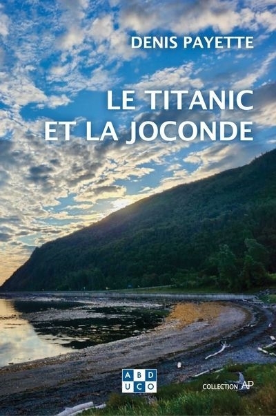 Titanic et la Joconde (Le) | Payette, Denis