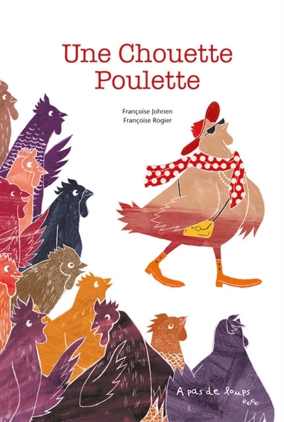 Une chouette poulette | Johnen, Françoise (Auteur) | Rogier, Françoise (Illustrateur)