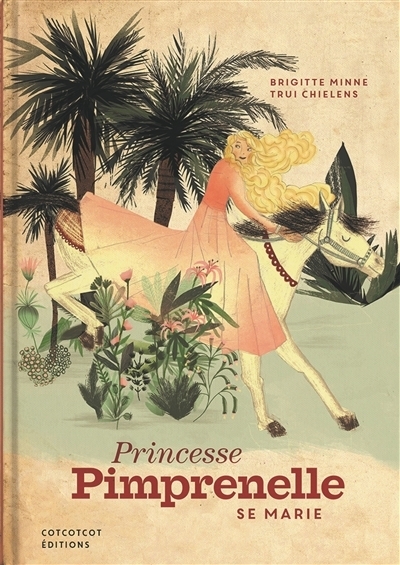 Princesse Pimprenelle se marie | Minne, Brigitte (Auteur) | Chielens, Trui (Illustrateur)