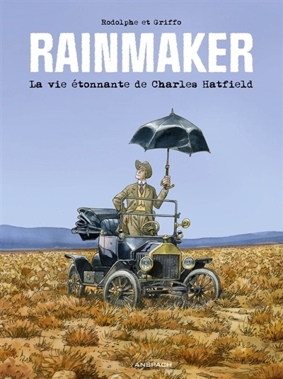 Rainmaker : la vie étonnante de Charles Hatfield | Rodolphe (Auteur) | Griffo (Illustrateur)