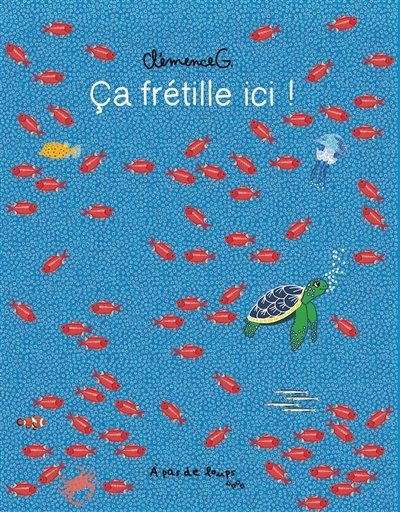 Ca frétille ici ! | ClémenceG., Clémence (Auteur)