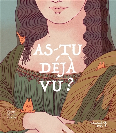 As-tu déjà vu ? | Martin-Bachy, Maud (Auteur)